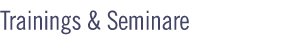 Trainings und Seminare
